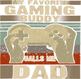 Men's Shirt My Favorite Gaming Buddy Calls Me Dad