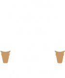 Soft Serve, I Scream You Scream We All Scream for Ice Cream T-Shirt