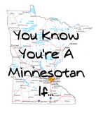 You Know You're A Minnesotan If...