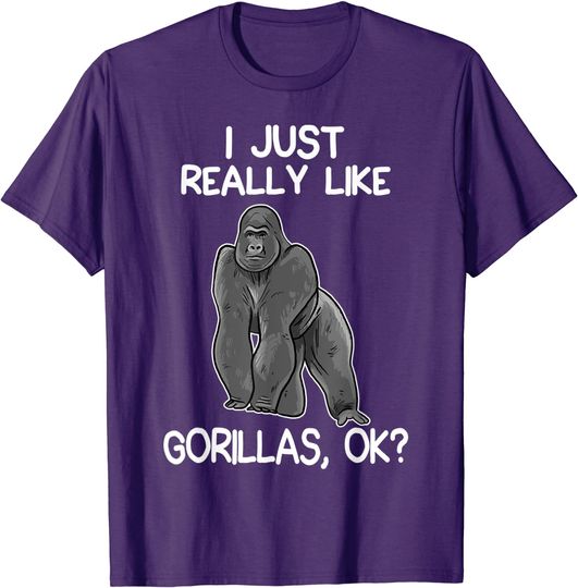 I Just Really Like Gorillas Funny Gorilla Lover T-Shirt