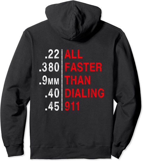 All Faster Than Dialing 911 Weapon Bullet Ammo Lover Pullover Hoodie