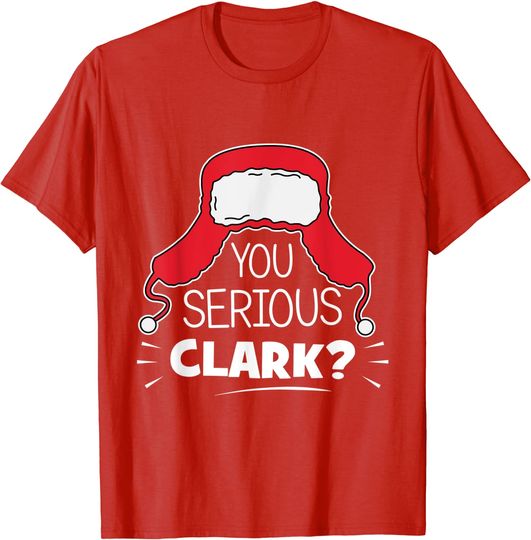 You serious Clark Funny Christmas meme Matching Family T-Shirt