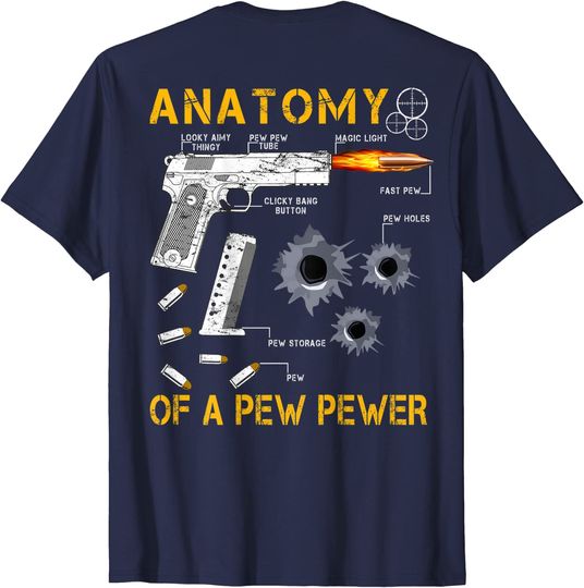 Anatomy Of A Pew T-Shirt Pewer | On Back | Triggernometry Gun Gift