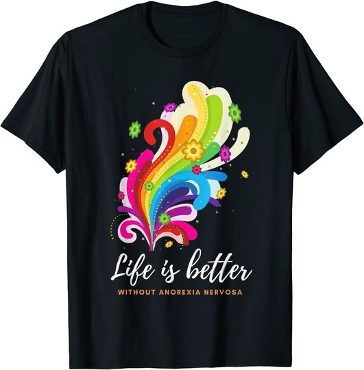 I Beat Anorexia T-Shirt Life is better without anorexia nervosa