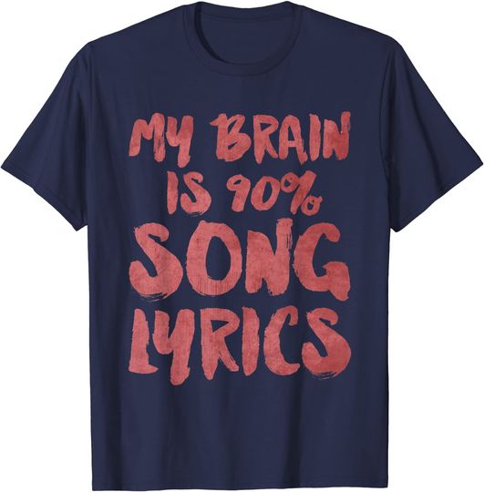 Lyrics T-shirt My Brain Is 90% Song Lyrics Funny Cool Musician