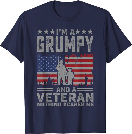 I'm A Grumpy And A Veteran Nothing Scares Me T-Shirt