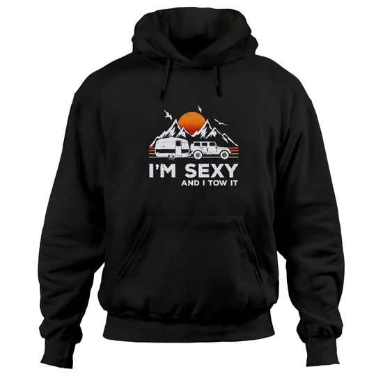 I'm Sexy and I Tow It Funny Vintage Camping Lover Boy Girl Hoodie
