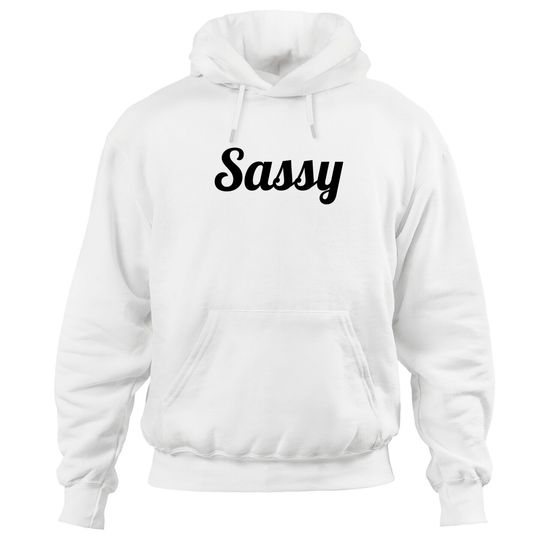 Hoodie that says the Word SASSY On It