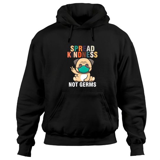 Pug Face Hoodie Spread Kindness Not Germs Face Mask Pug Dog Owner Puppies Pullover