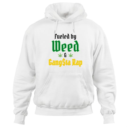 Fueled by Weed & Gangsta Rap - Double Marijuana Leaf Hoodies