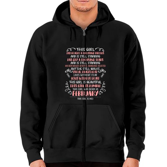 This Girl Has Fought A Thousand Battles Born In February Zip Hoodie