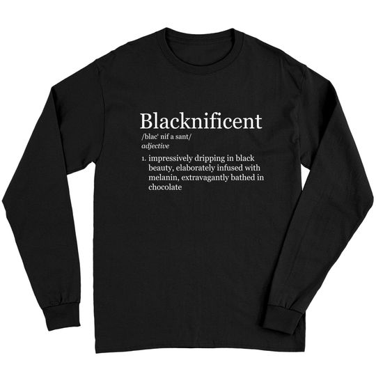 Blacknificent Magnificent Black Pride Melanin Long Sleeves