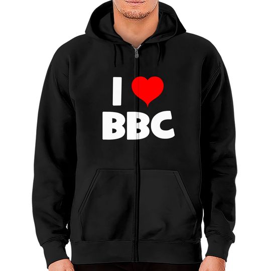 Bbc Zip Hoodies I Love BBC