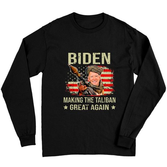 Joe Biden Making The Ta-li-ban's Great Again Funny Long Sleeves
