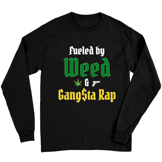 Fueled by Weed & Gangsta Rap (Green & Gold) Long Sleeves