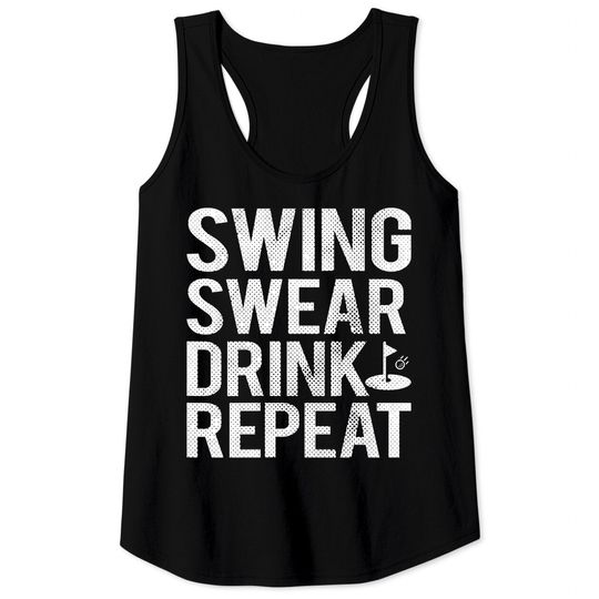 Swing Swear Drink Repeat Funny Golf Tank Top