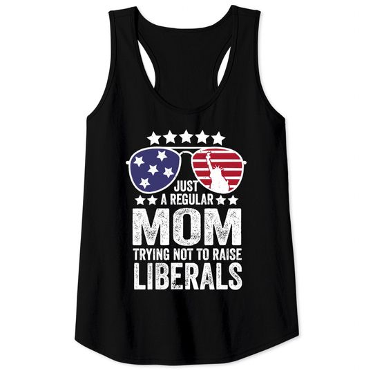 Womens Just A Regular Mom Trying Not To Raise Liberals Republican Tank Top