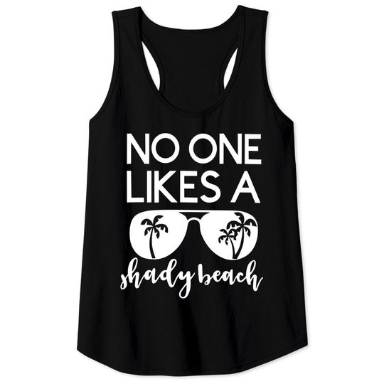 No One Likes A Shady Beach Tank Top Palm Tree
