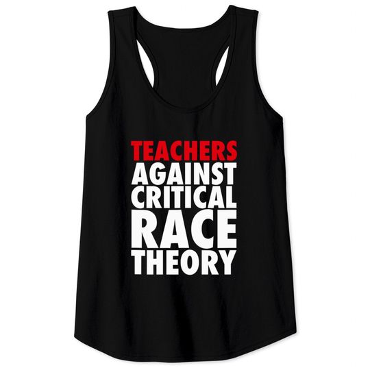 Teachers Against Critical Race Theory Tank Top