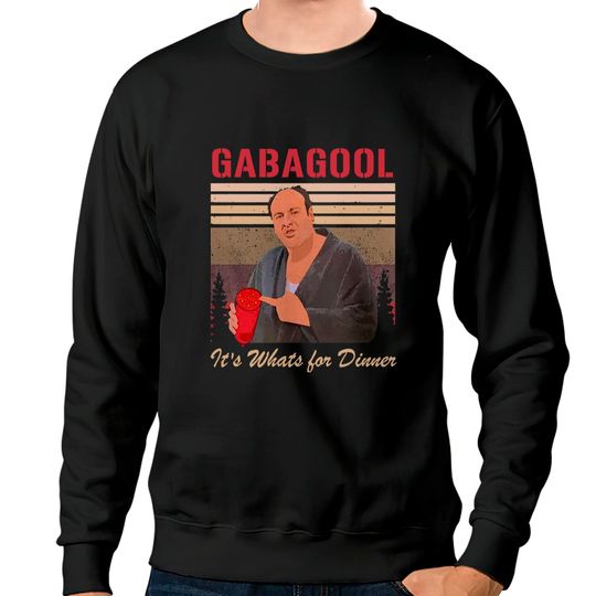 Gabagool Tony Sopranos It's Whats for Dinner Unisex Women Men Sweatshirts