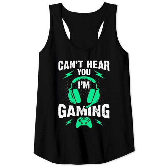 Can't Hear You I'm Gaming Funny Video Gamer Headset Gift Tank Top