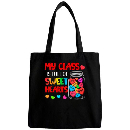 My Class Is Full Of Sweethearts - Valentines Day For Teacher Bags