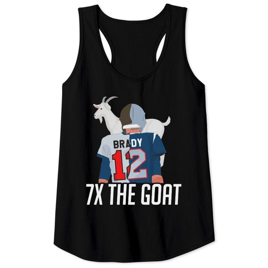 7X The Goat ( Tom Brady ) Tank Tops