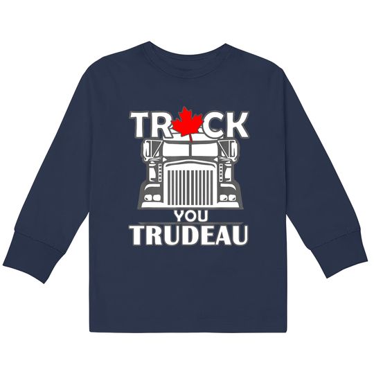 Truck You TRUDEAU World Freedom Convoy Canada USA  Kids Long Sleeve T-Shirts