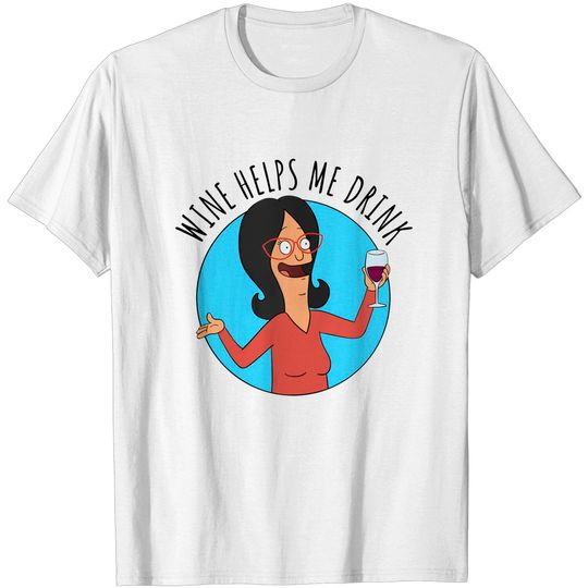 Bob's Burgers Linda Wine Helps Me Drink T-Shirt