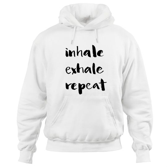 Inhale Exhale Repeat Classic Hoodies