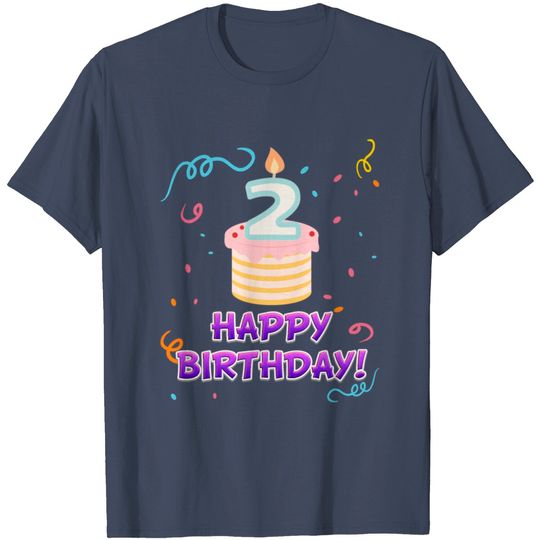 Happy Birthday - 2 Years T Shirt