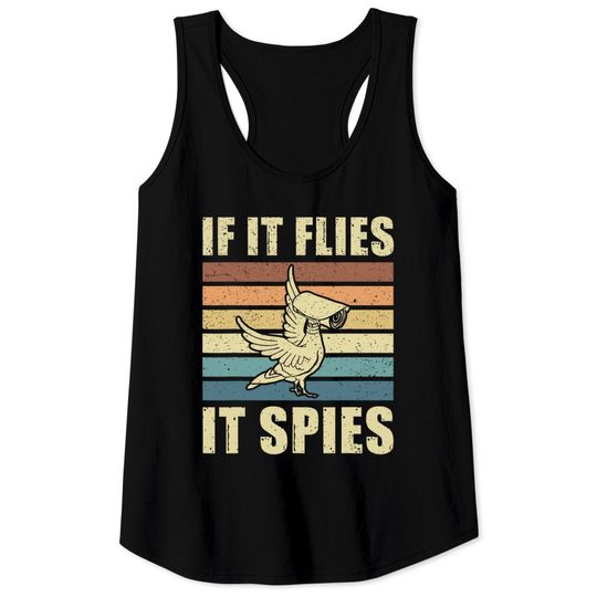 Conspiracy Theory Birds Aren’t Real, If It Flies It Spies Tank Tops