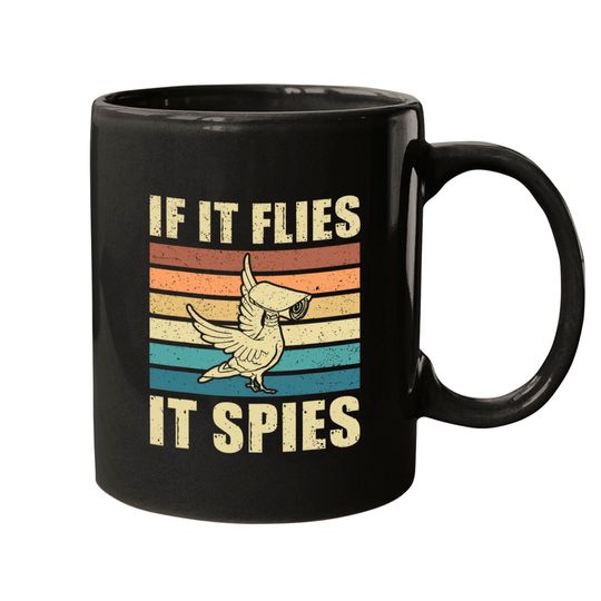 Conspiracy Theory Birds Aren’t Real, If It Flies It Spies Mugs
