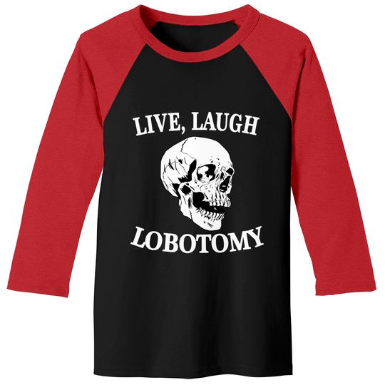 Soft Goth Baseball Tees Skull - Live Laugh Lobotomy