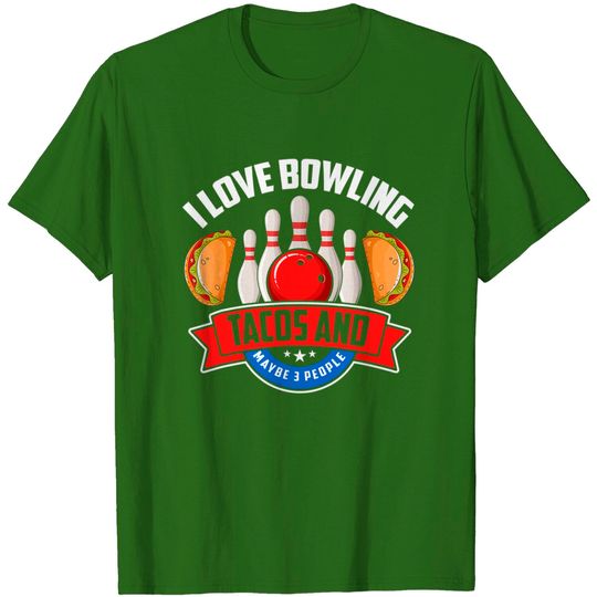 Bowling Taco Lover Quote T-Shirt