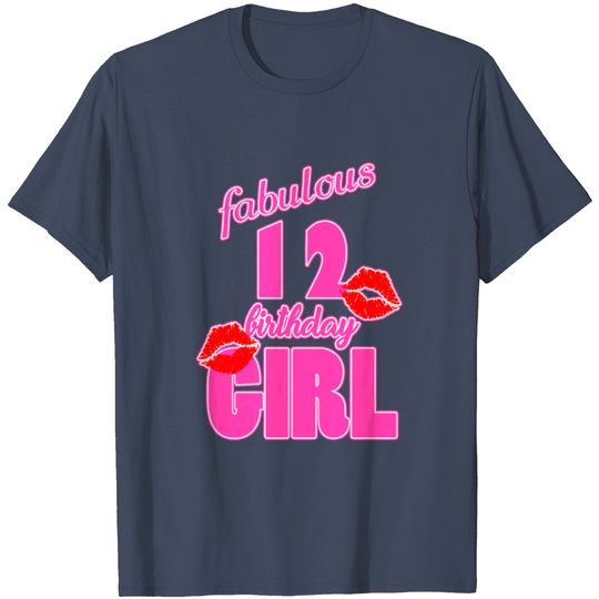 Fabulous 12 Birthday Girl 12th Birthday Pink Kiss T Shirt