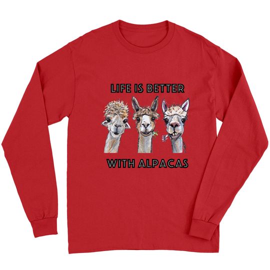 Life is Better with Alpacas Shirt, Alpaca Lover Long Sleeves