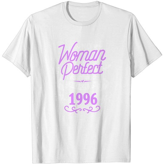 No Woman Is Perfect Except Those Born In 1996 T Shirt