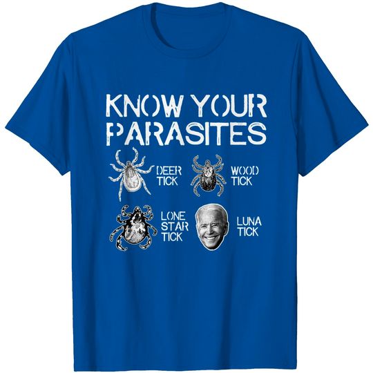 Know Your Parasites Tick Biden Print On Back Luna Tick T-Shirt