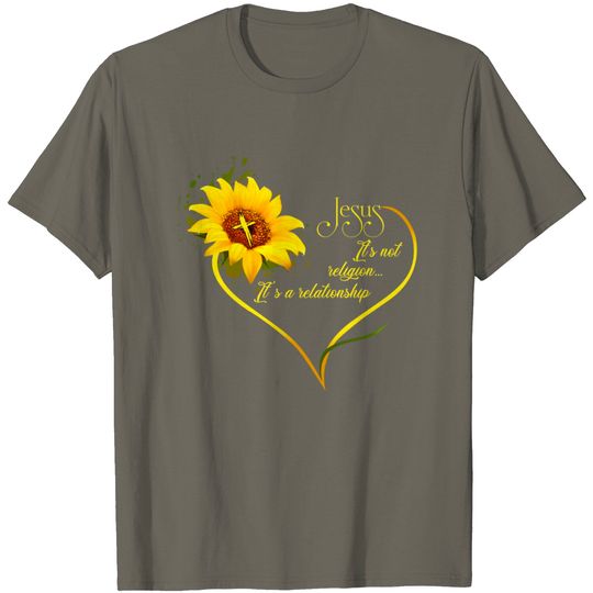 Jesus It's not a Religion It's a Relationship Sunflower Art T-Shirt