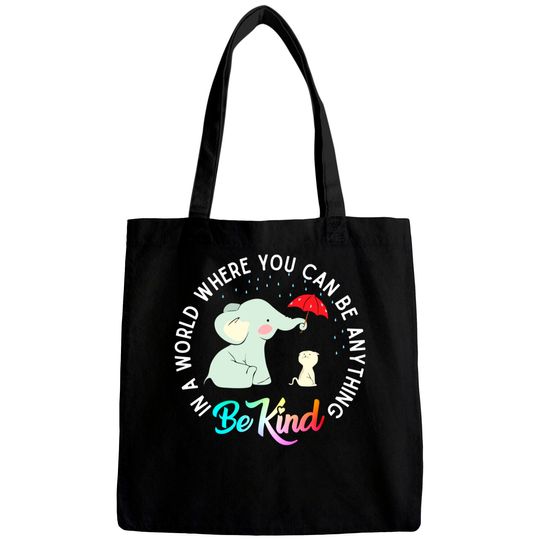 In World Where You Can Be Anything Be Kind Elephant Umbrella Bags