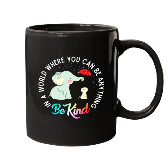 In World Where You Can Be Anything Be Kind Elephant Umbrella Mugs