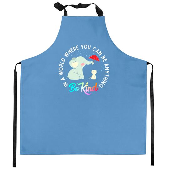 In World Where You Can Be Anything Be Kind Elephant Umbrella Kitchen Aprons