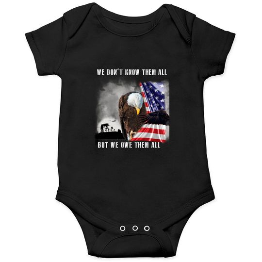 We Don't Know Them All But We Owe Them All Eagle US Army Onesie