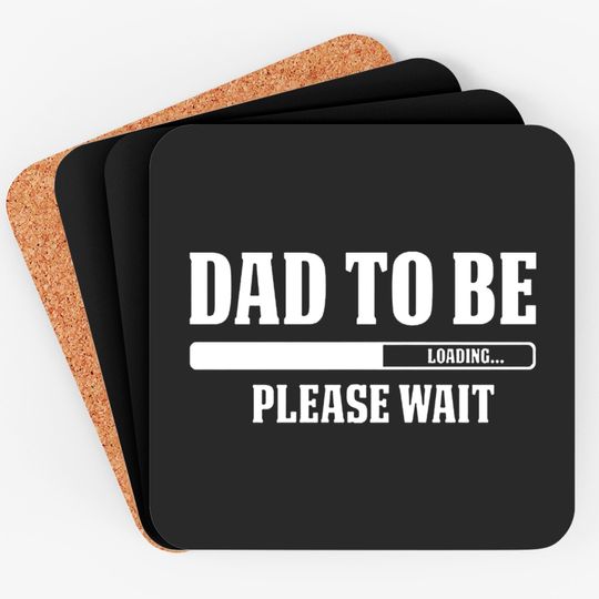 Cbtwear Dad To Be Loading, Please Wait. - Pregnancy Announcement, New Daddy - Coaster