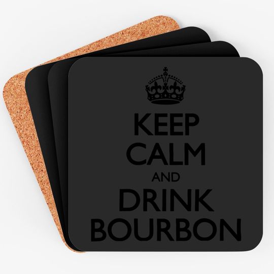Keep Calm And Drink Bourbon Coaster