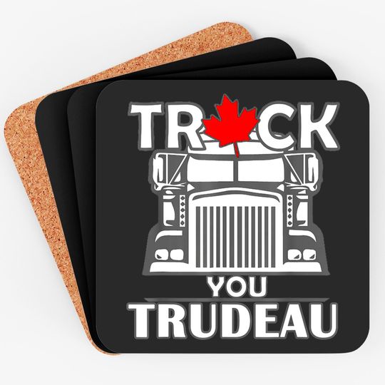 Truck You TRUDEAU World Freedom Convoy Canada USA Coasters