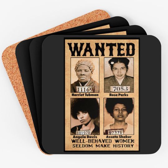Wanted Well Behaved Women Seldom Make History Coasters