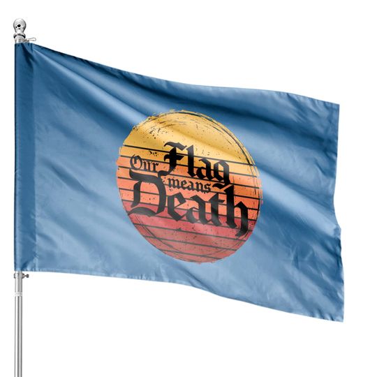 Our Flag Means Death on retro sunset Essential House Flags