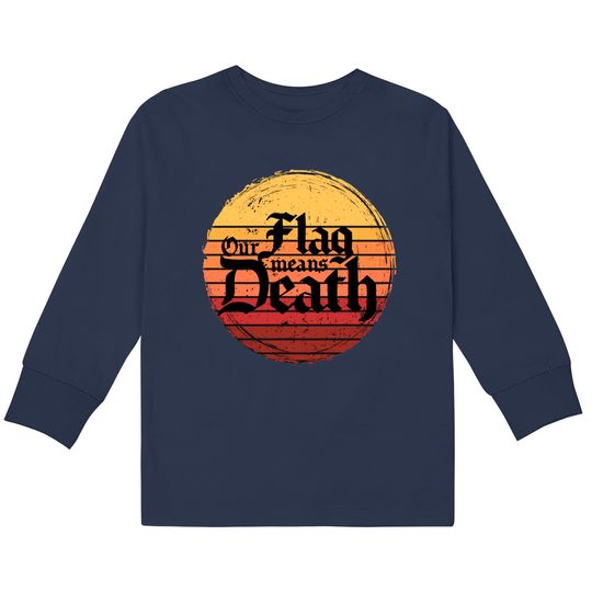 Our Flag Means Death on retro sunset Essential  Kids Long Sleeve T-Shirts
